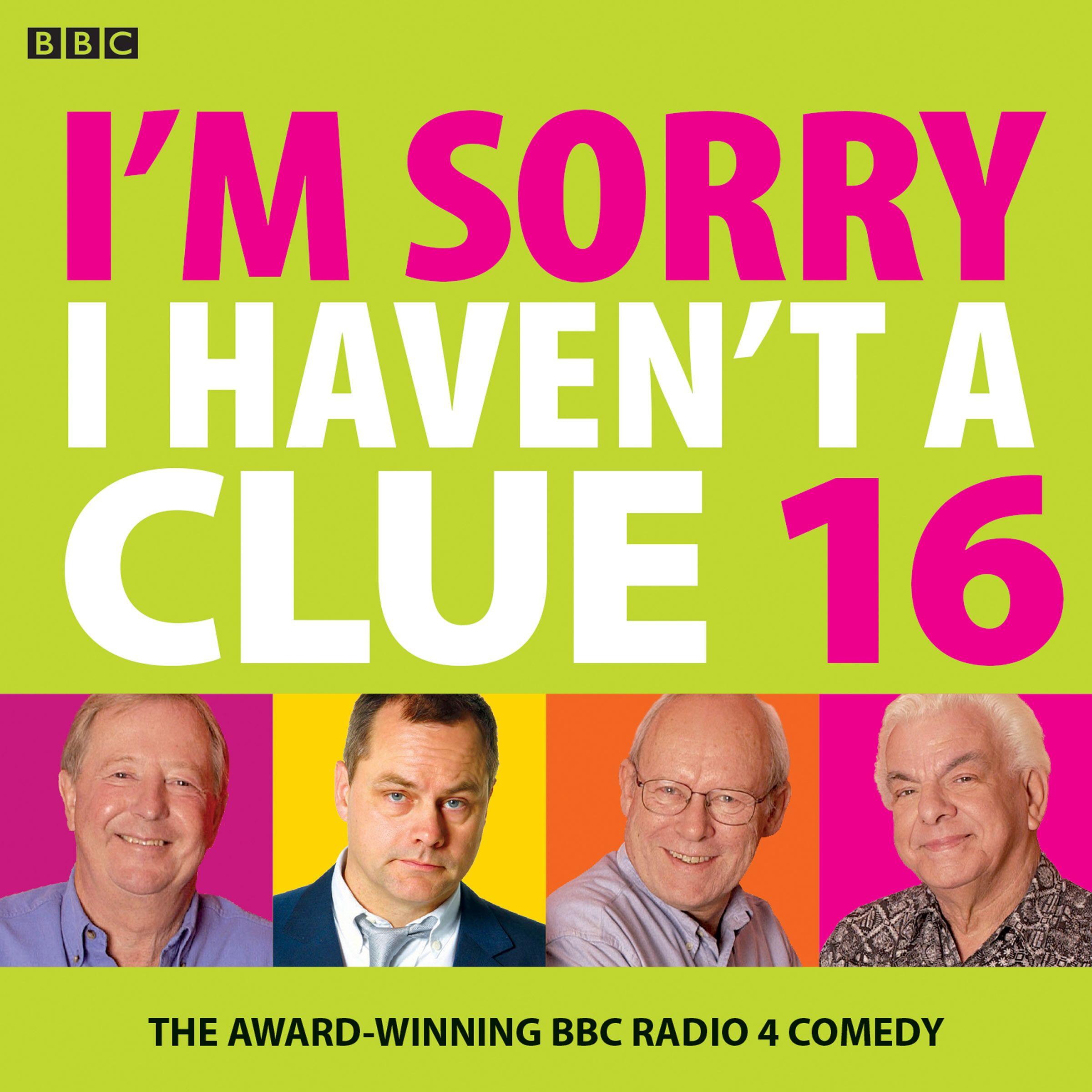 Vorderes Coverbild I'm Sorry I Haven't a Clue 16: The Award Winning BBC Radio 4 Comedy