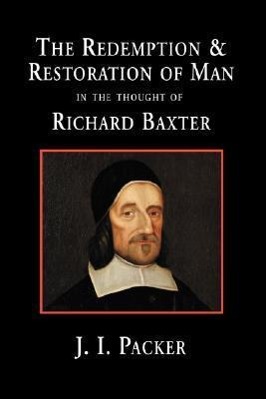 Vorderes Coverbild The Redemption and Restoration of Man in the Thought of Richard Baxter