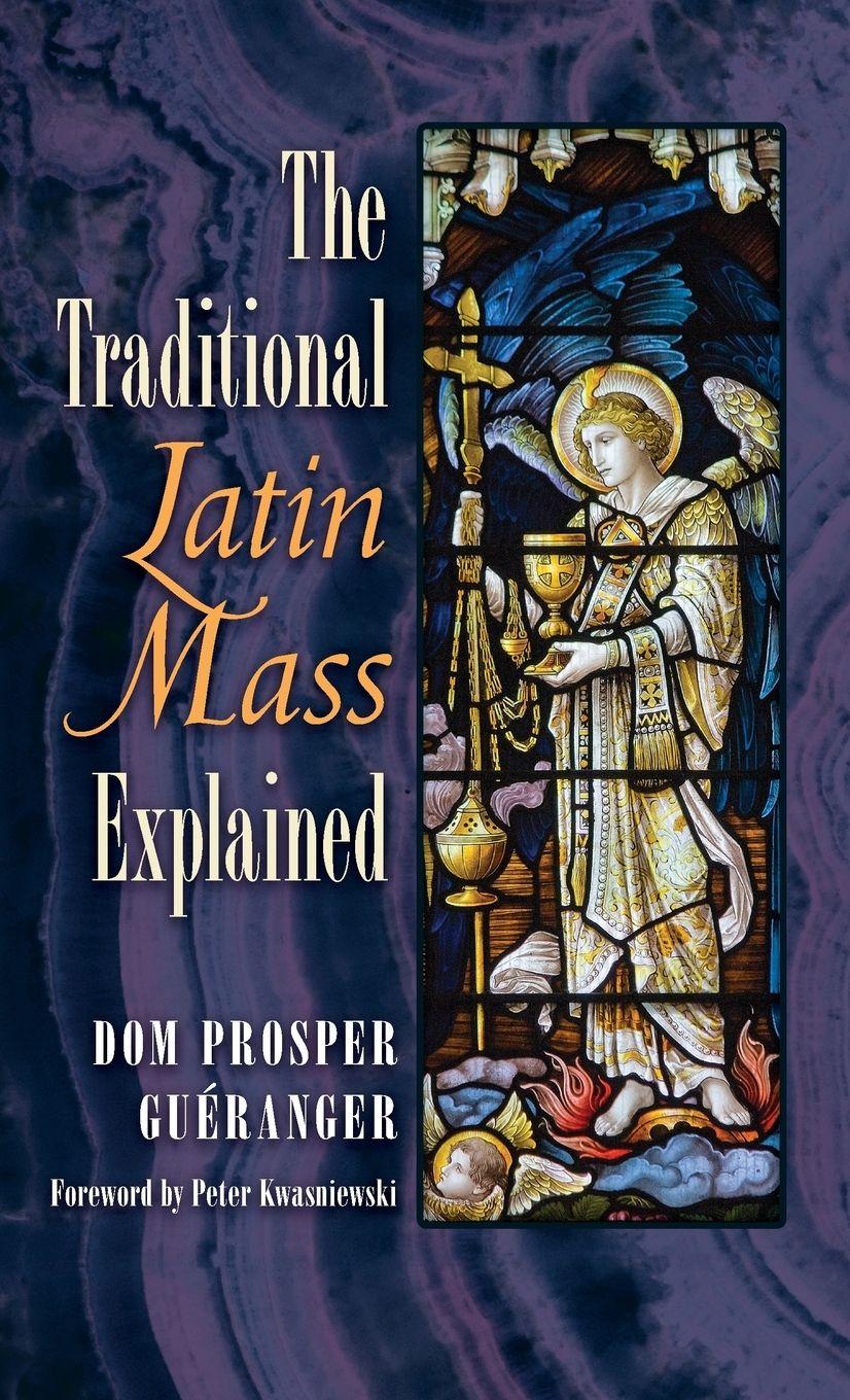 Vorderes Coverbild The Traditional Latin Mass Explained
