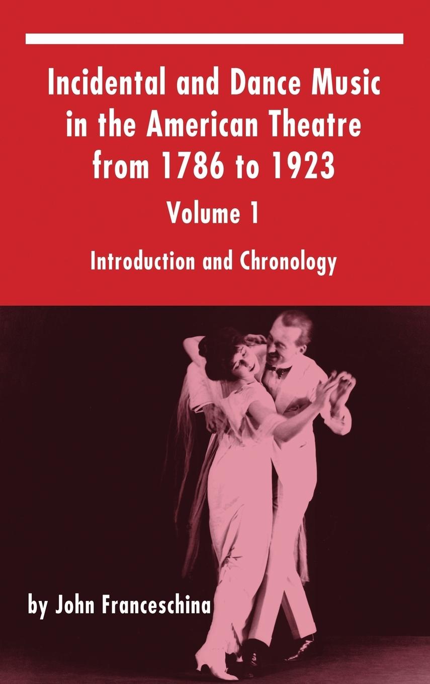 Vorderes Coverbild Incidental and Dance Music in the American Theatre from 1786 to 1923