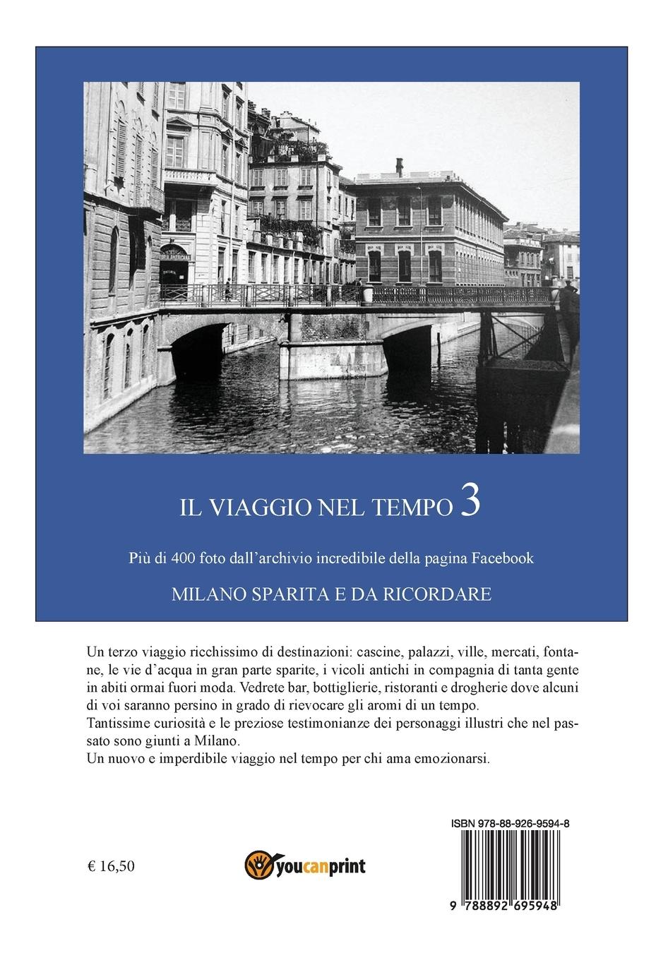 Rückseitencover Il viaggio nel tempo 3 - Le foto più belle dalla pagina Facebook MILANO SPARITA E DA RICORDARE