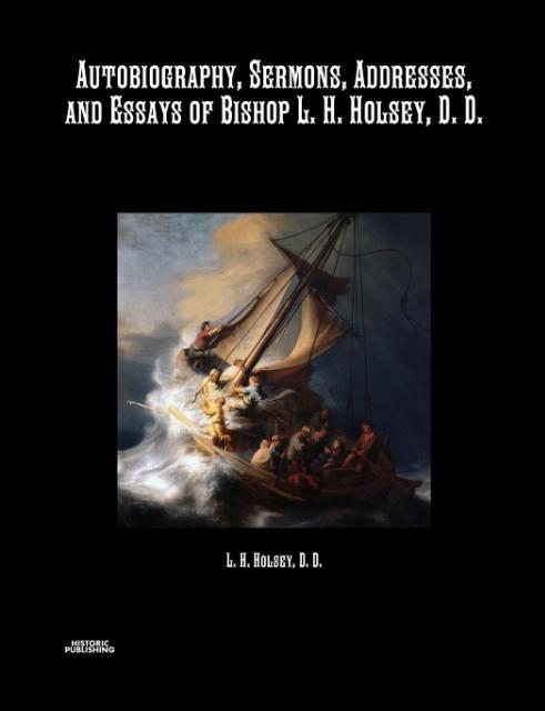 Vorderes Coverbild Autobiography, Sermons, Addresses, and Essays of Bishop L. H. Holsey, D. D.