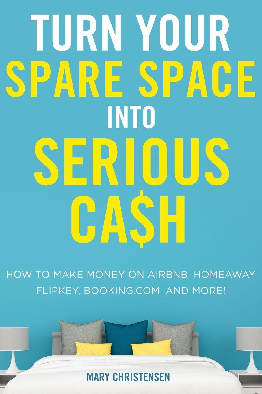 Vorderes Coverbild Turn Your Spare Space into Serious Cash