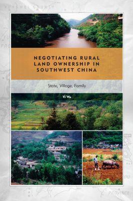 Vorderes Coverbild Negotiating Rural Land Ownership in Southwest China