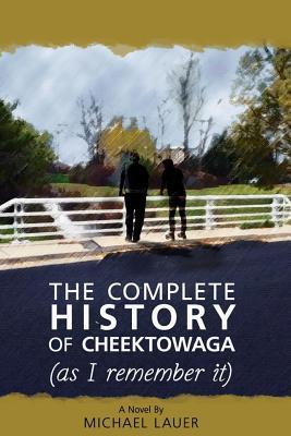 Vorderes Coverbild The Complete History of Cheektowaga (As I Remember It)