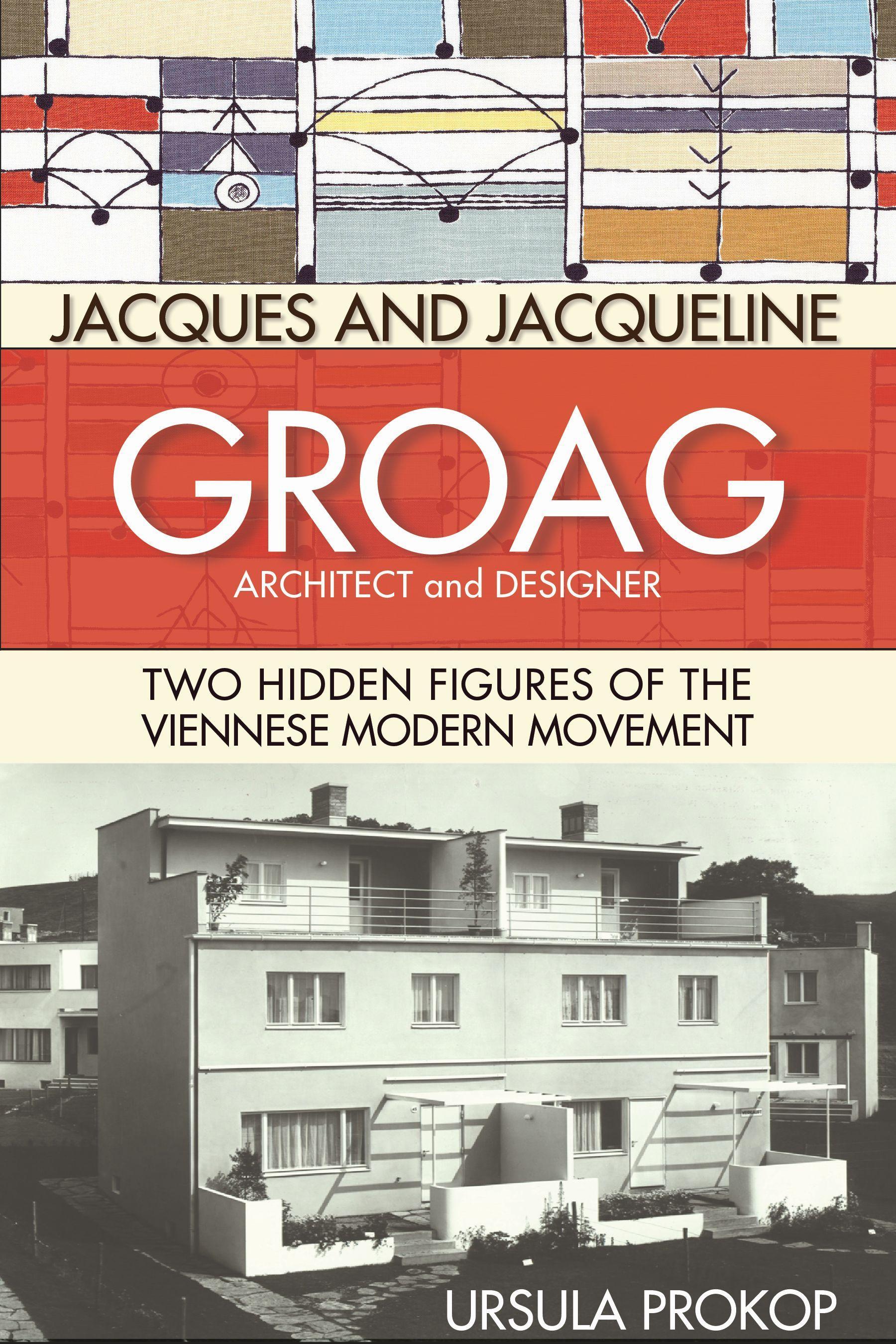 Vorderes Coverbild Jacques and Jacqueline Groag, Architect and Designer