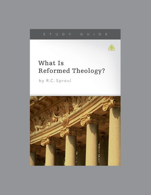 Vorderes Coverbild What Is Reformed Theology?, Teaching Series Study Guide