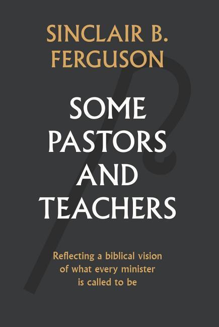 Vorderes Coverbild Some Pastors and Teachers