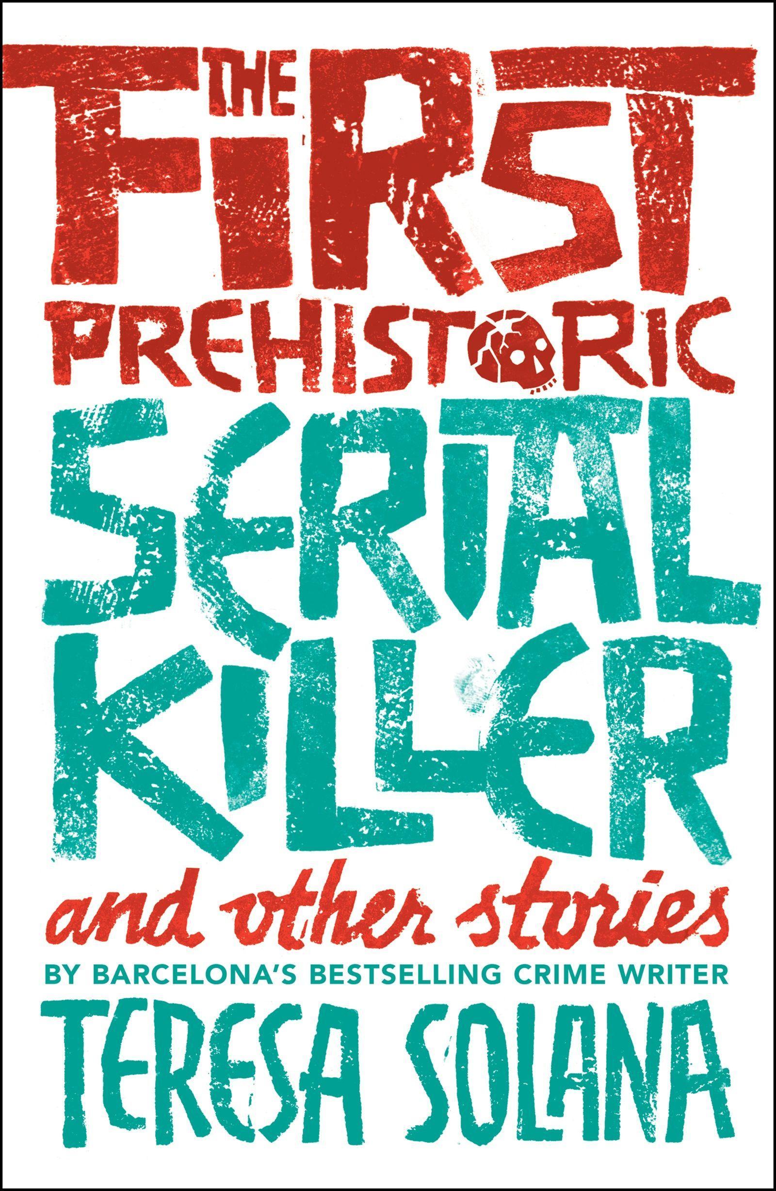 Vorderes Coverbild The First Prehistoric Serial Killer and Other Stories