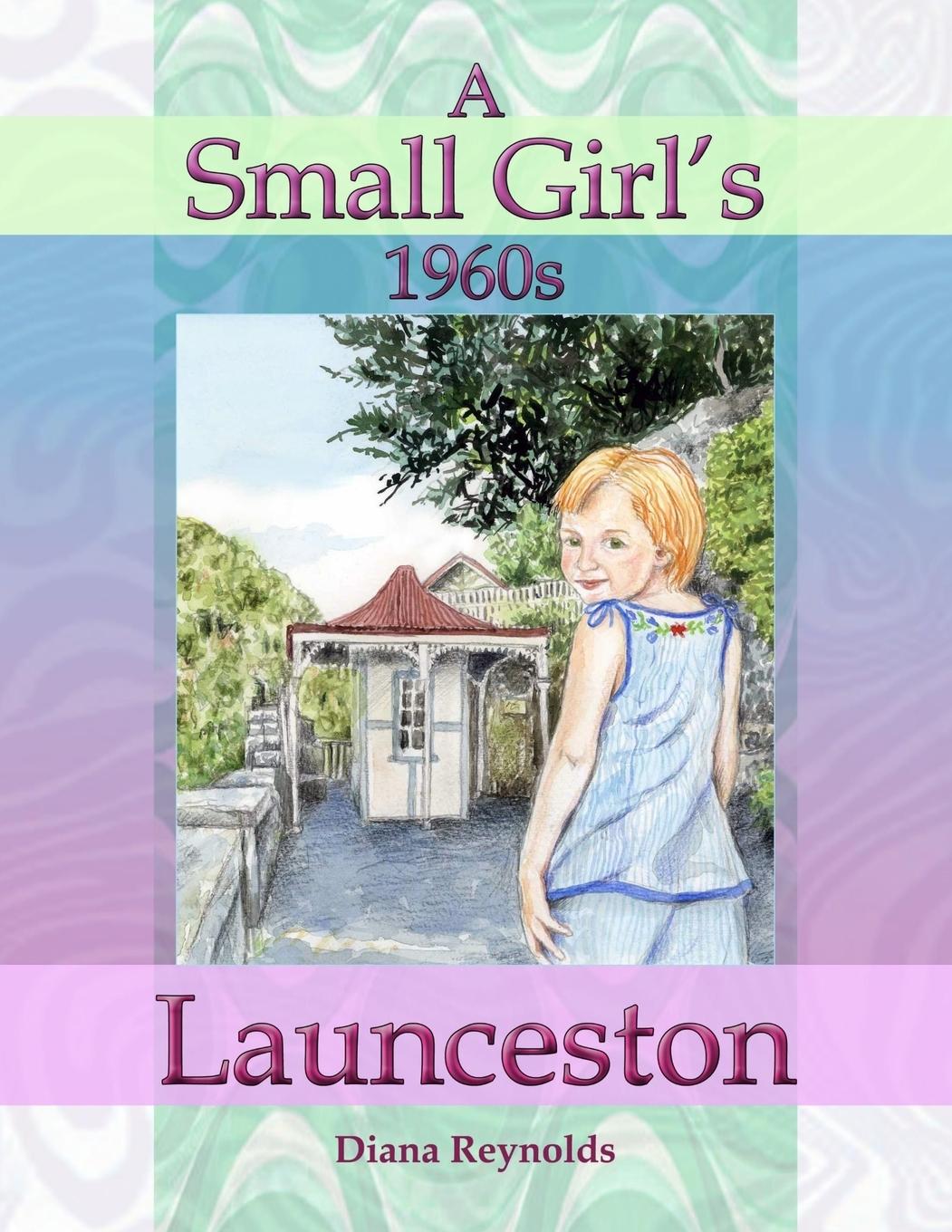 Vorderes Coverbild A Small Girl's 1960s Launceston