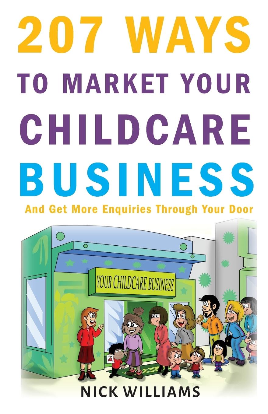 Vorderes Coverbild 207 WAYS To Market Your Childcare Business