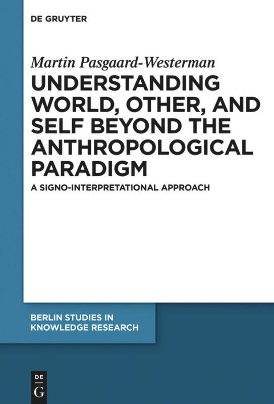 Vorderes Coverbild Understanding World, Other, and Self beyond the Anthropological Paradigm