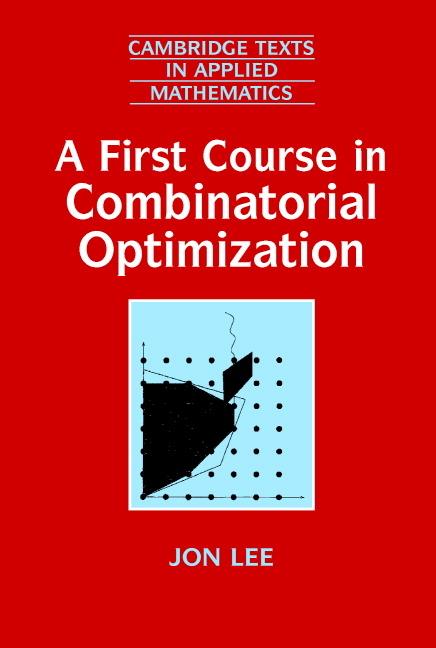 Vorderes Coverbild A First Course in Combinatorial Optimization
