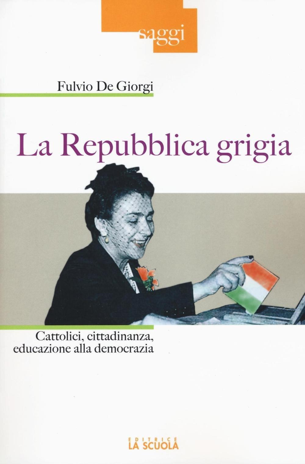 Vorderes Coverbild La Repubblica grigia. Cattolici, cittadinanza, educazione alla democrazia