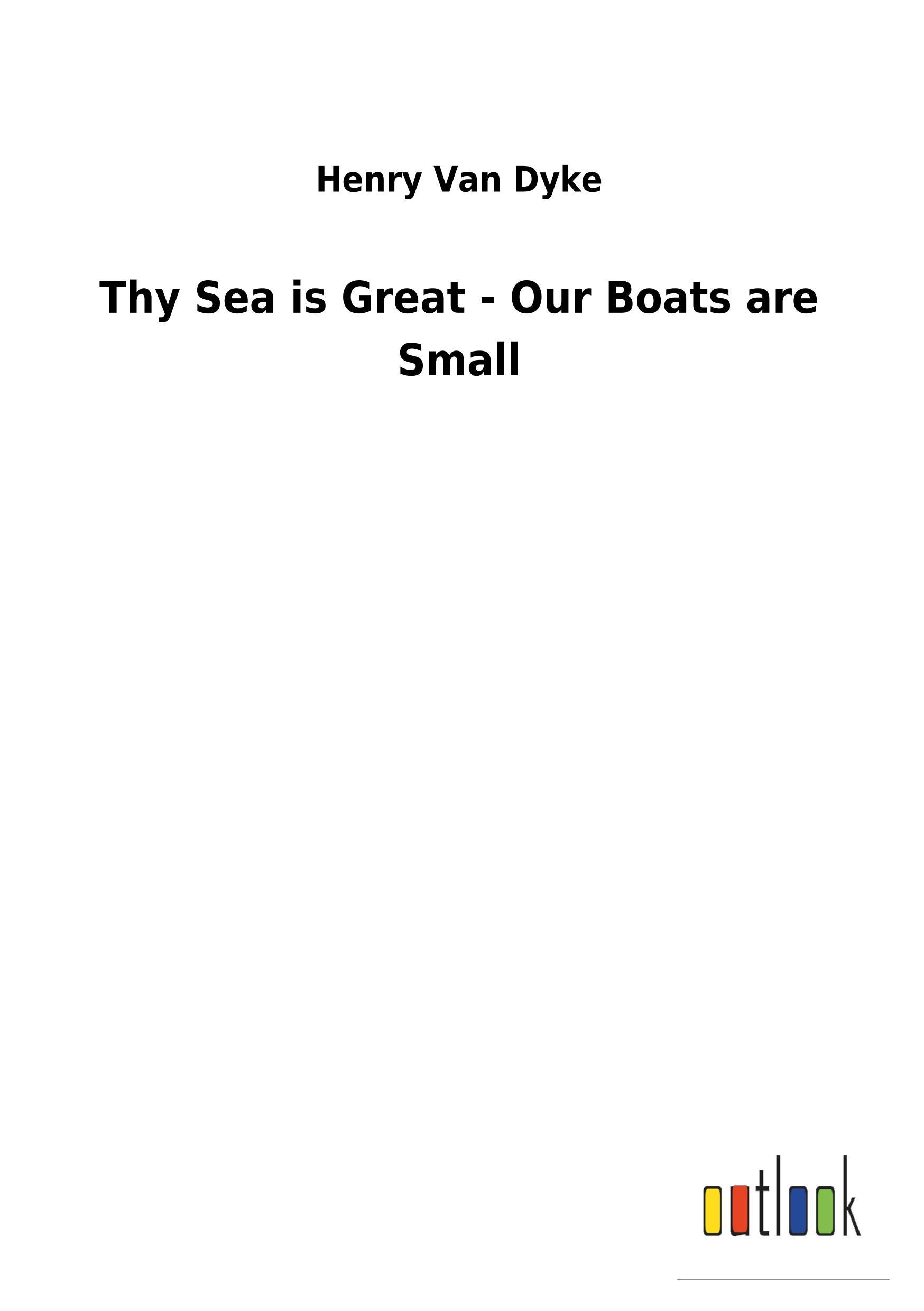 Vorderes Coverbild Thy Sea is Great - Our Boats are Small
