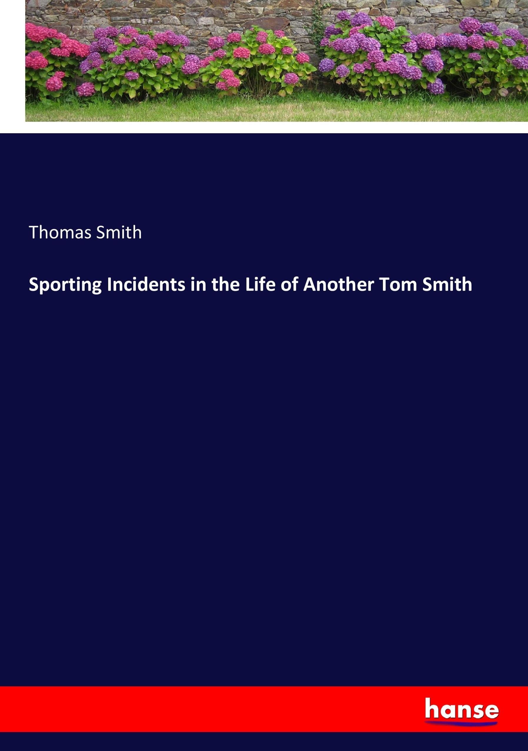 Vorderes Coverbild Sporting Incidents in the Life of Another Tom Smith