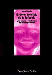 Vorderes Coverbild El dolor invisible de la infancia : una lectura ecosistemática del maltrato infantil