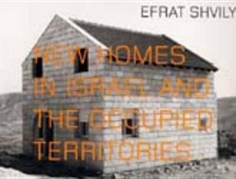 Vorderes Coverbild Efrat Shvily: New Homes in Israel and the Occupied Territories