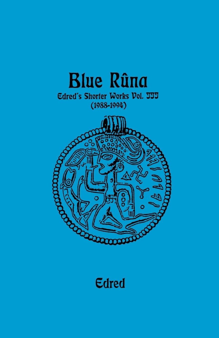 Vorderes Coverbild Blue Runa: Edred's Shorter Wporks (1988-1994)