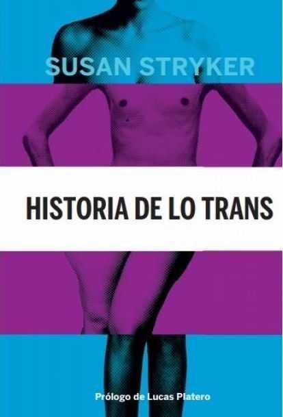 Vorderes Coverbild Historia de lo trans : las raíces de la revolución de hoy