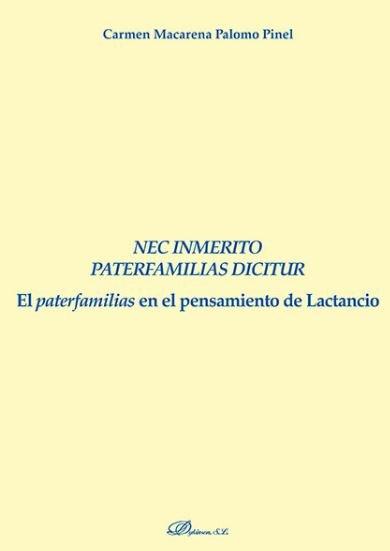 Vorderes Coverbild Nec Inmérito paterfamilias dicitur. El paterfamilias en el pensamiento de Lactan