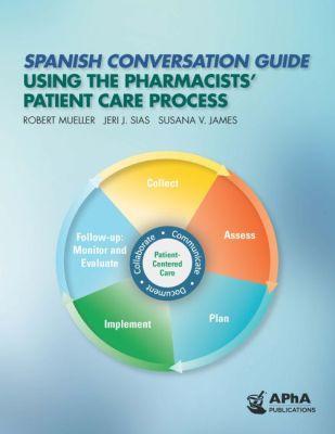 Vorderes Coverbild Spanish Conversation Guide Using the Pharmacists' Patient Care Process