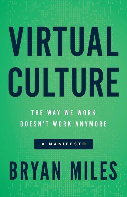 Vorderes Coverbild Virtual Culture: The Way We Work Doesn't Work Anymore, a Manifesto
