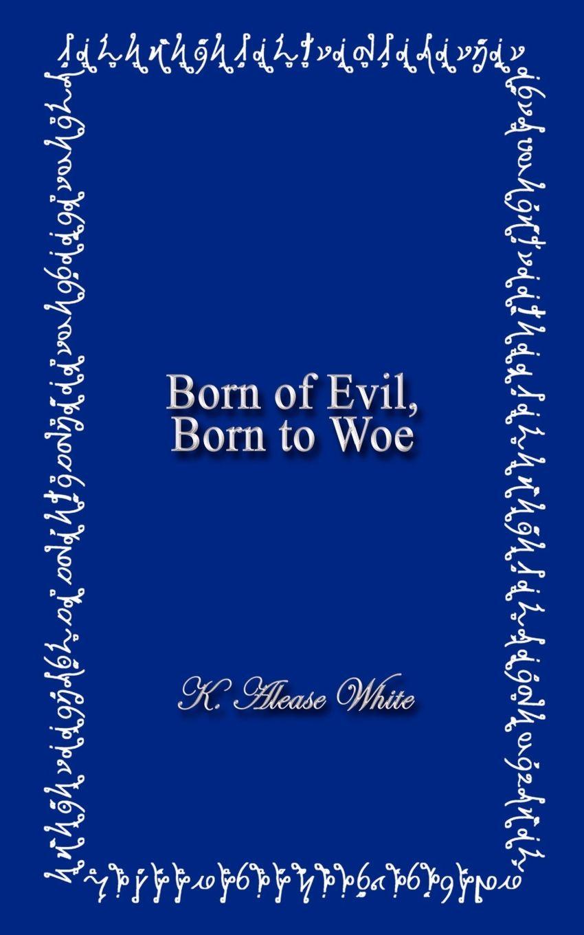 Vorderes Coverbild Born of Evil, Born to Woe