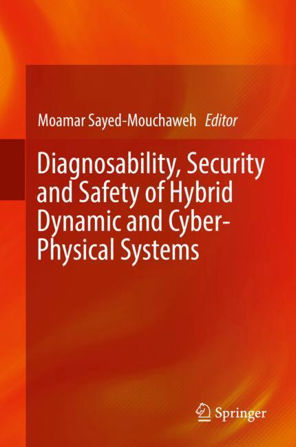 Vorderes Coverbild Diagnosability, Security and Safety of Hybrid Dynamic and Cyber-Physical Systems