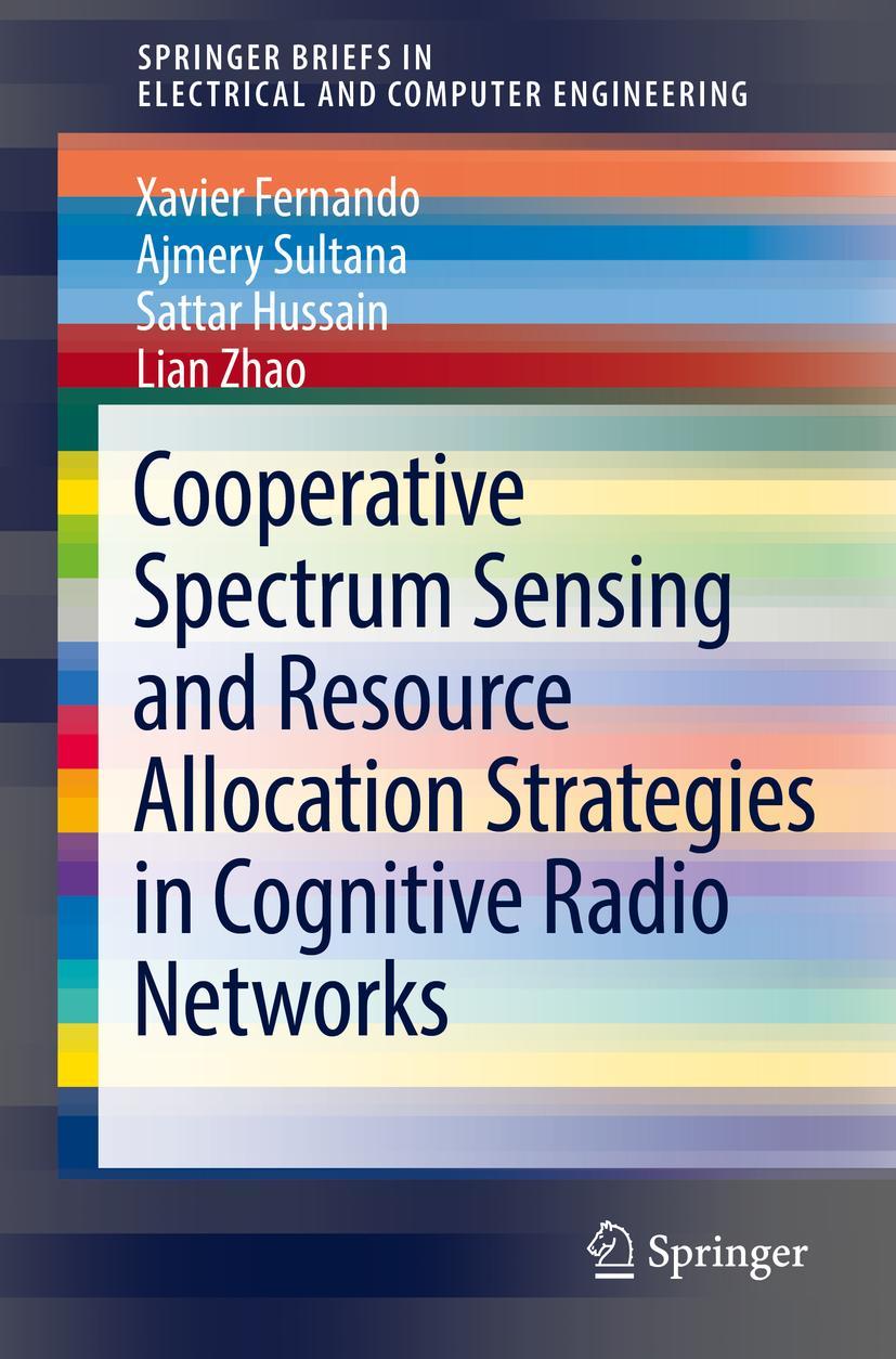 Vorderes Coverbild Cooperative Spectrum Sensing and Resource Allocation Strategies in Cognitive Radio Networks