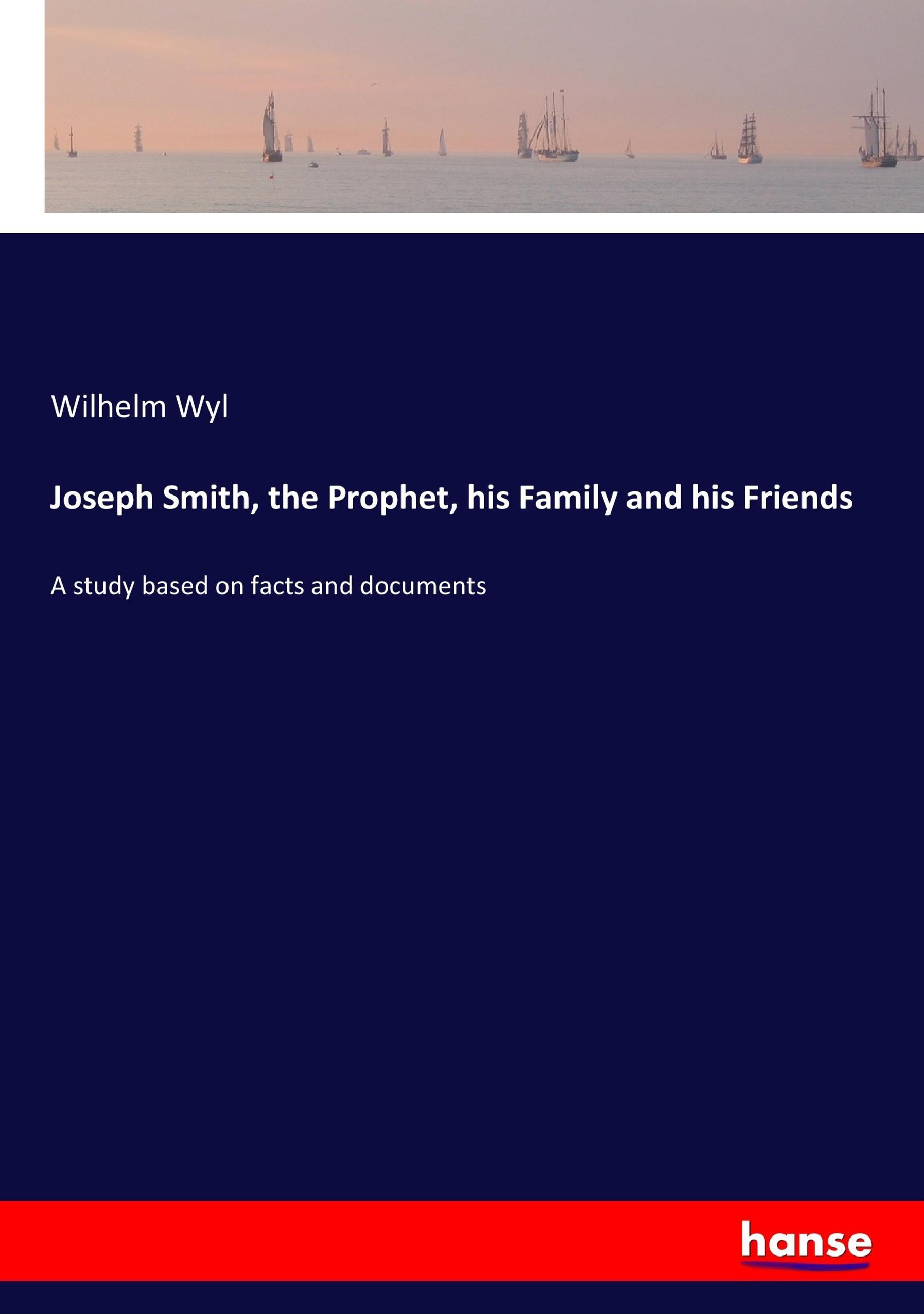 Vorderes Coverbild Joseph Smith, the Prophet, his Family and his Friends
