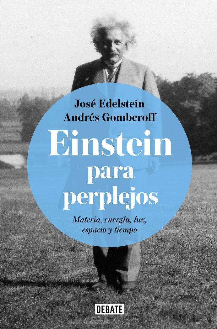 Vorderes Coverbild Einstein para perplejos : materia, energía, luz, espacio y tiempo