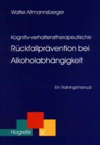 Vorderes Coverbild Kognitiv-verhaltenstherapeutische Rückfallprävention bei Alkoholabhängigkeit