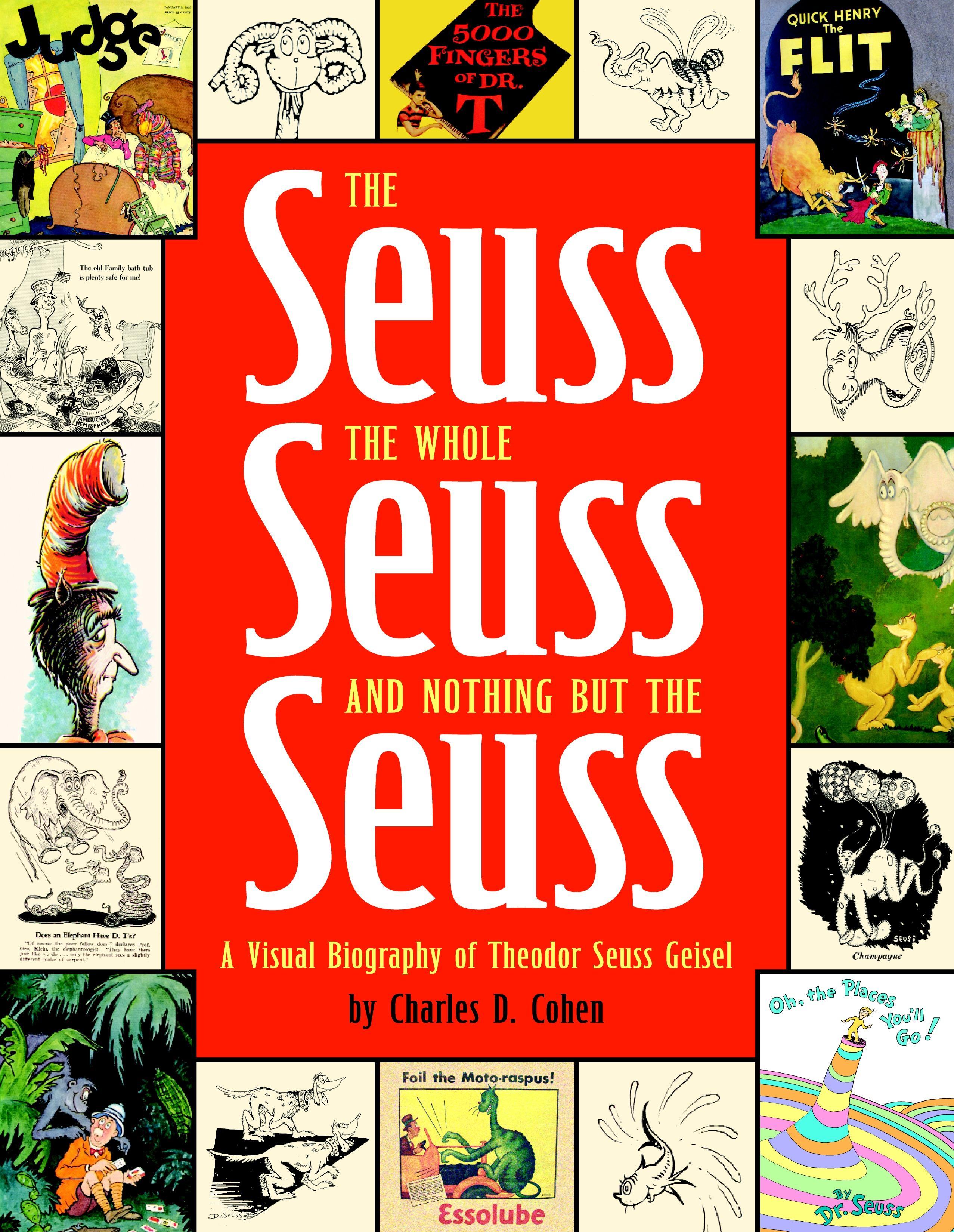 Vorderes Coverbild The Seuss, the Whole Seuss and Nothing But the Seuss: A Visual Biography of Theodor Seuss Geisel