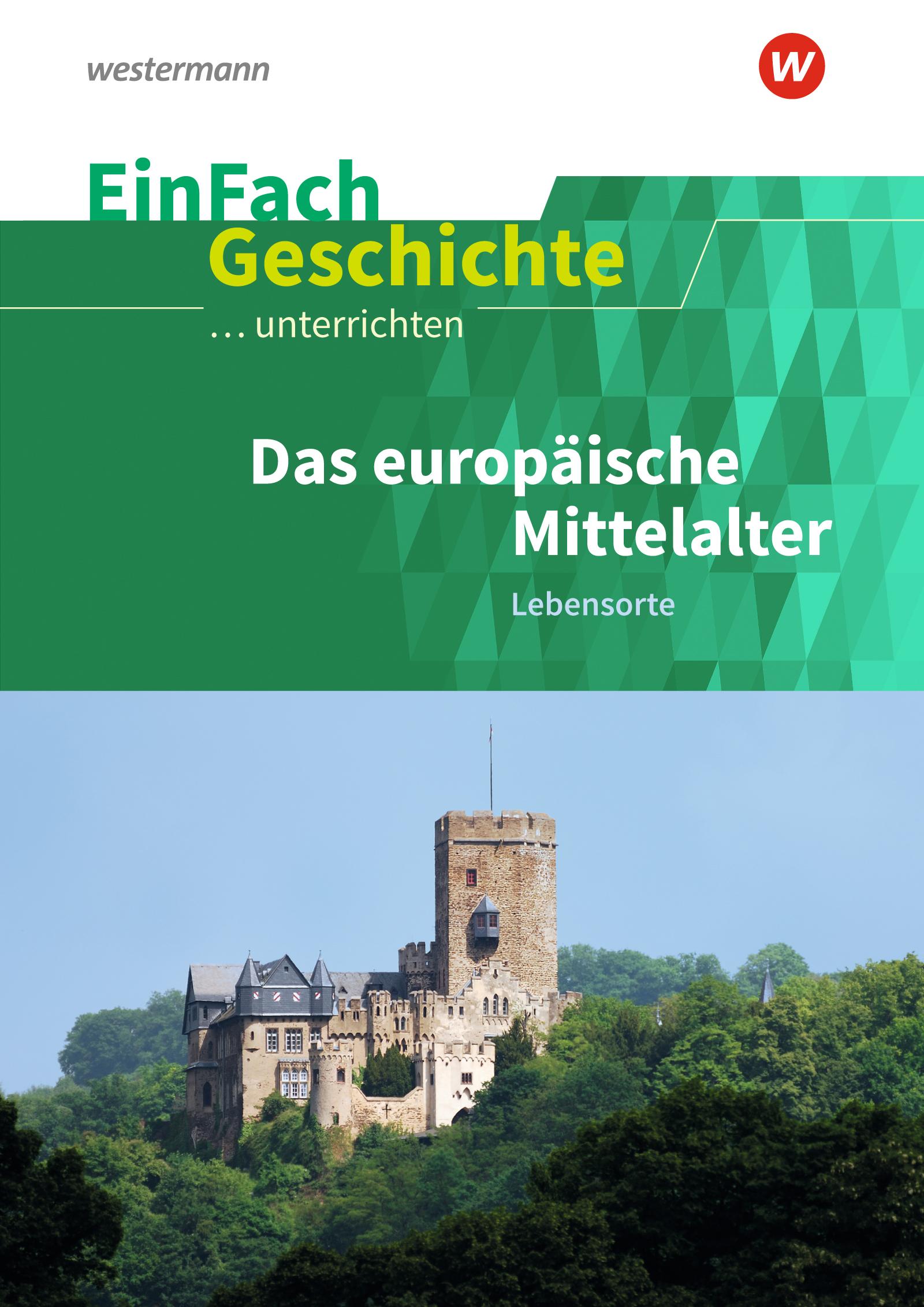Vorderes Coverbild Das europäische Mittelalter: Lebensorte. EinFach Geschichte ...unterrichten