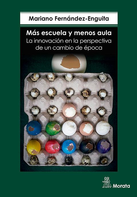 Vorderes Coverbild Más escuela y menos aula : la innovación en la perspectiva de un cambio de época