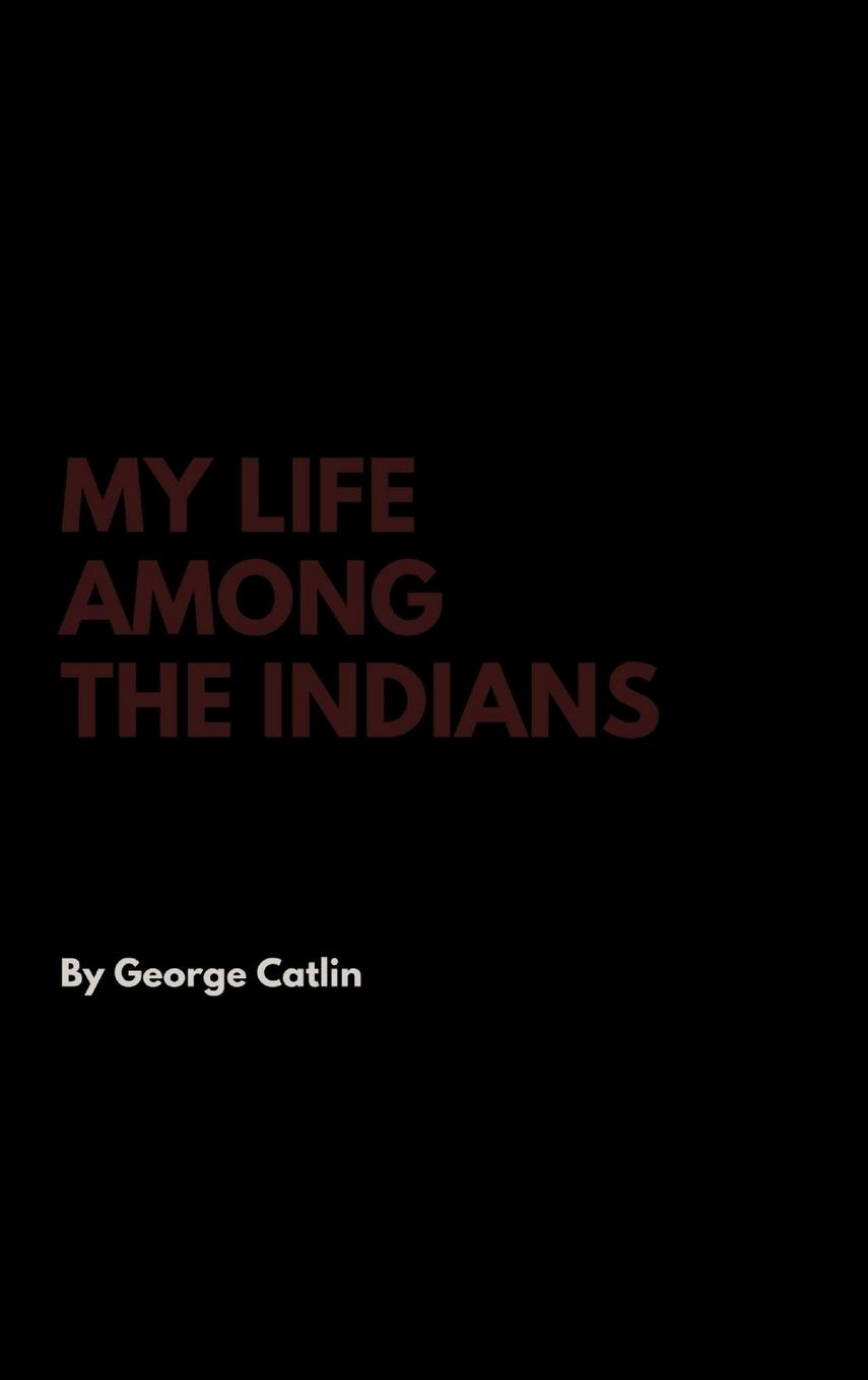 Vorderes Coverbild My Life Among the Indians