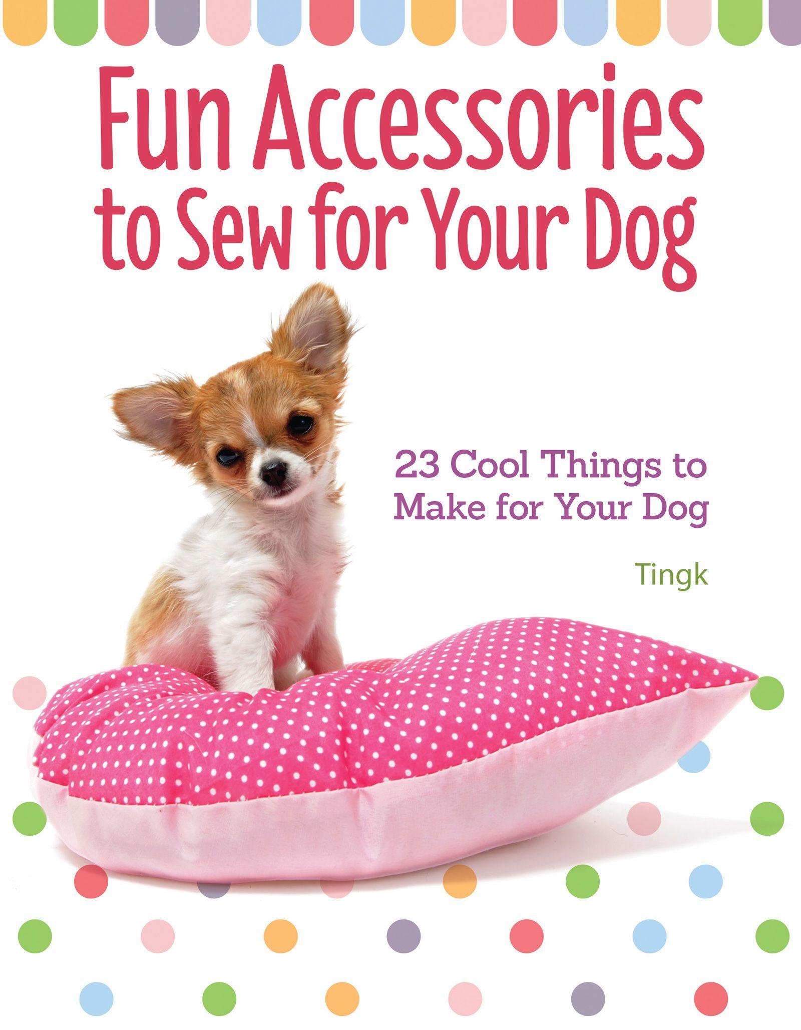 Vorderes Coverbild Fun Accessories to Sew for Your Dog