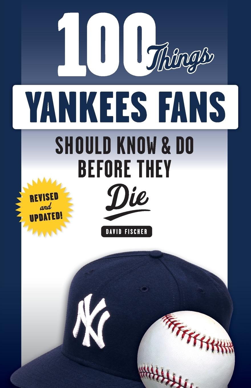 Vorderes Coverbild 100 Things Yankees Fans Should Know & Do Before They Die