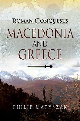 Vorderes Coverbild Roman Conquests: Macedonia and Greece