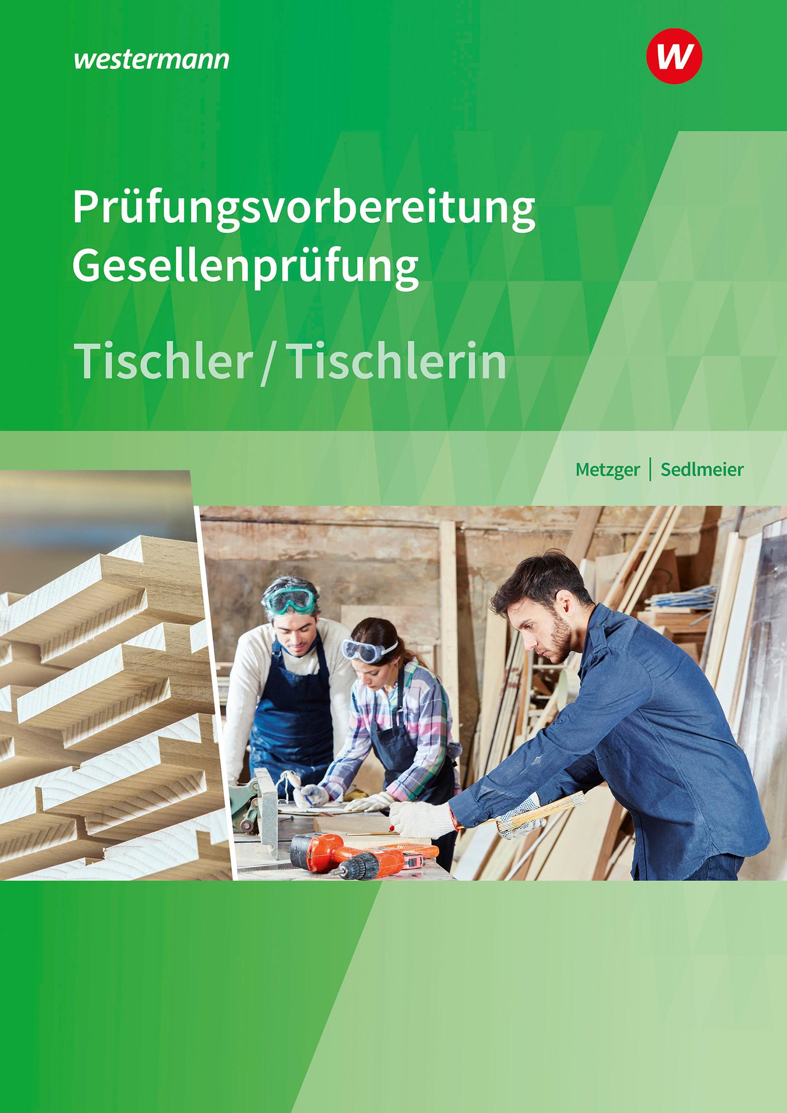 Vorderes Coverbild Prüfungsvorbereitung Tischler. Prüfungsvorbereitung Tischler