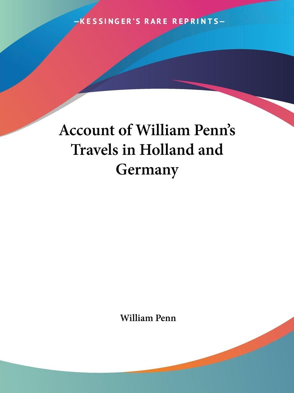 Vorderes Coverbild Account of William Penn's Travels in Holland and Germany