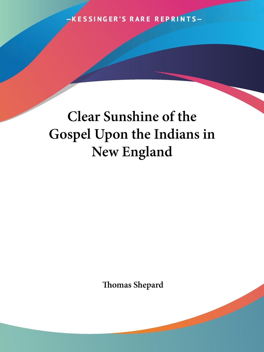 Vorderes Coverbild Clear Sunshine of the Gospel Upon the Indians in New England