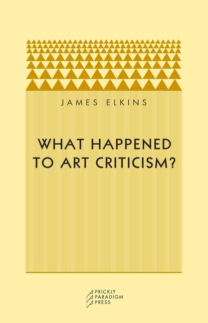 Vorderes Coverbild What Happened to Art Criticism?