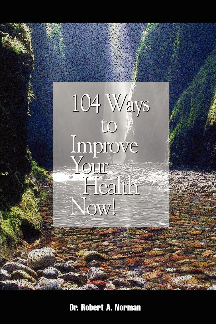 Vorderes Coverbild 104 Ways to Improve Your Health Now!