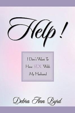 Vorderes Coverbild Help! I Don't Want To Have Sex With My Husband