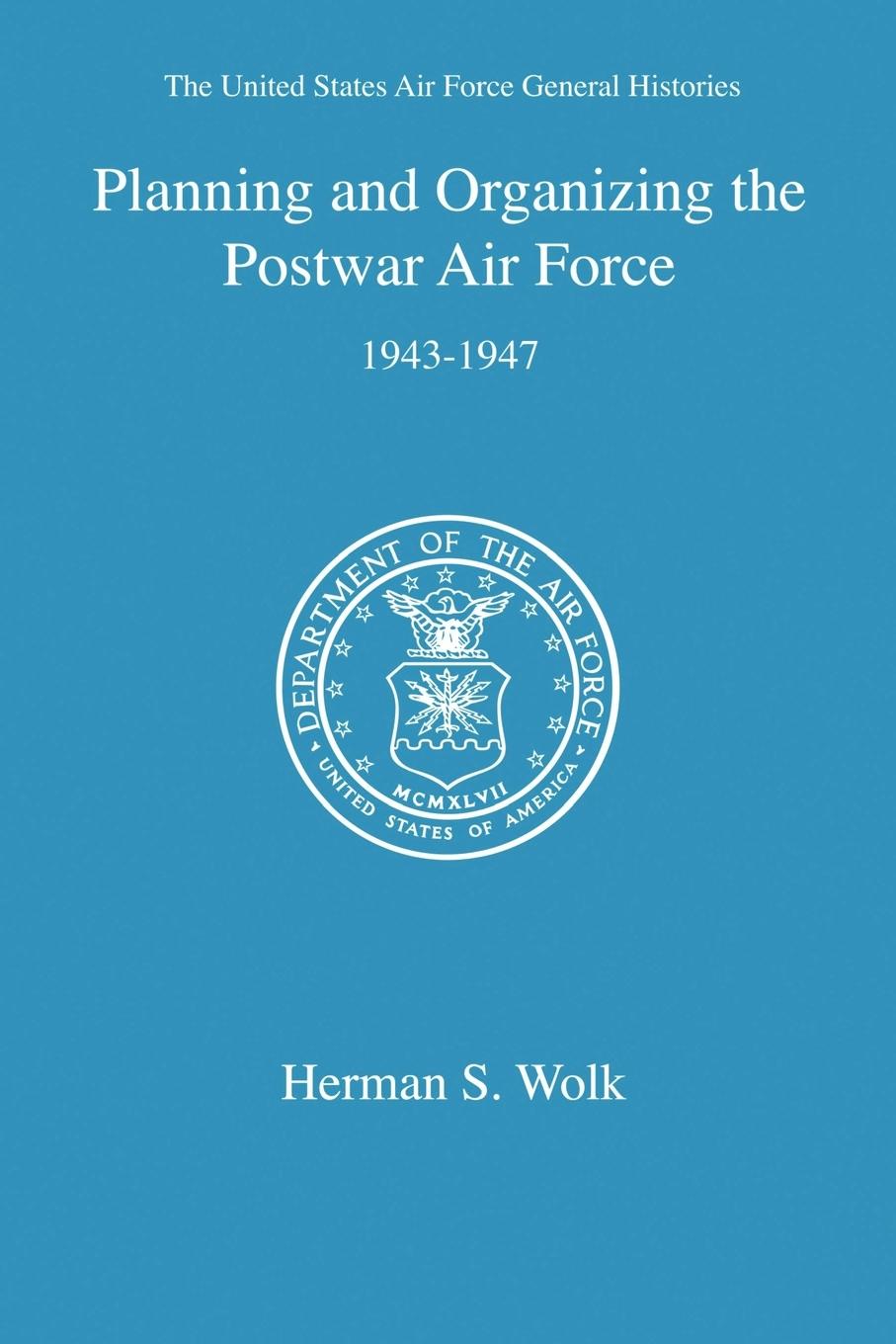 Vorderes Coverbild Planning and Organizing the Postwar Air Force