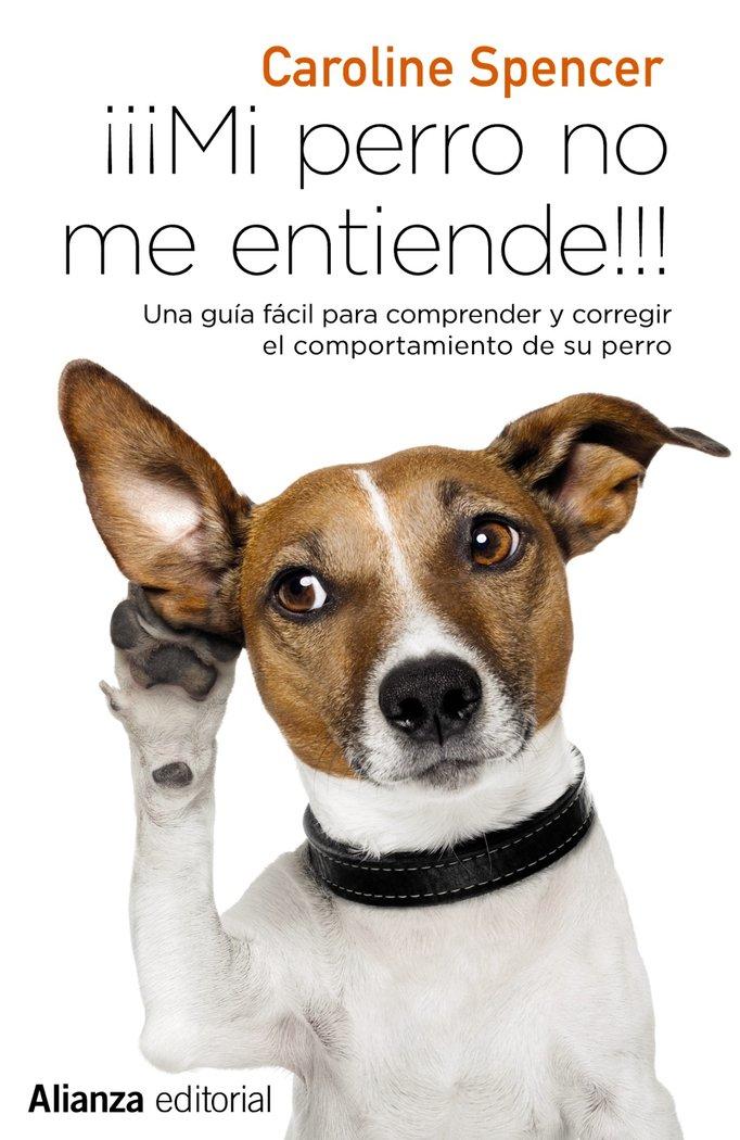 Vorderes Coverbild ¡¡¡Mi perro no me entiende!!! : una guía fácil para comprender y corregir el comportamiento de tu perro