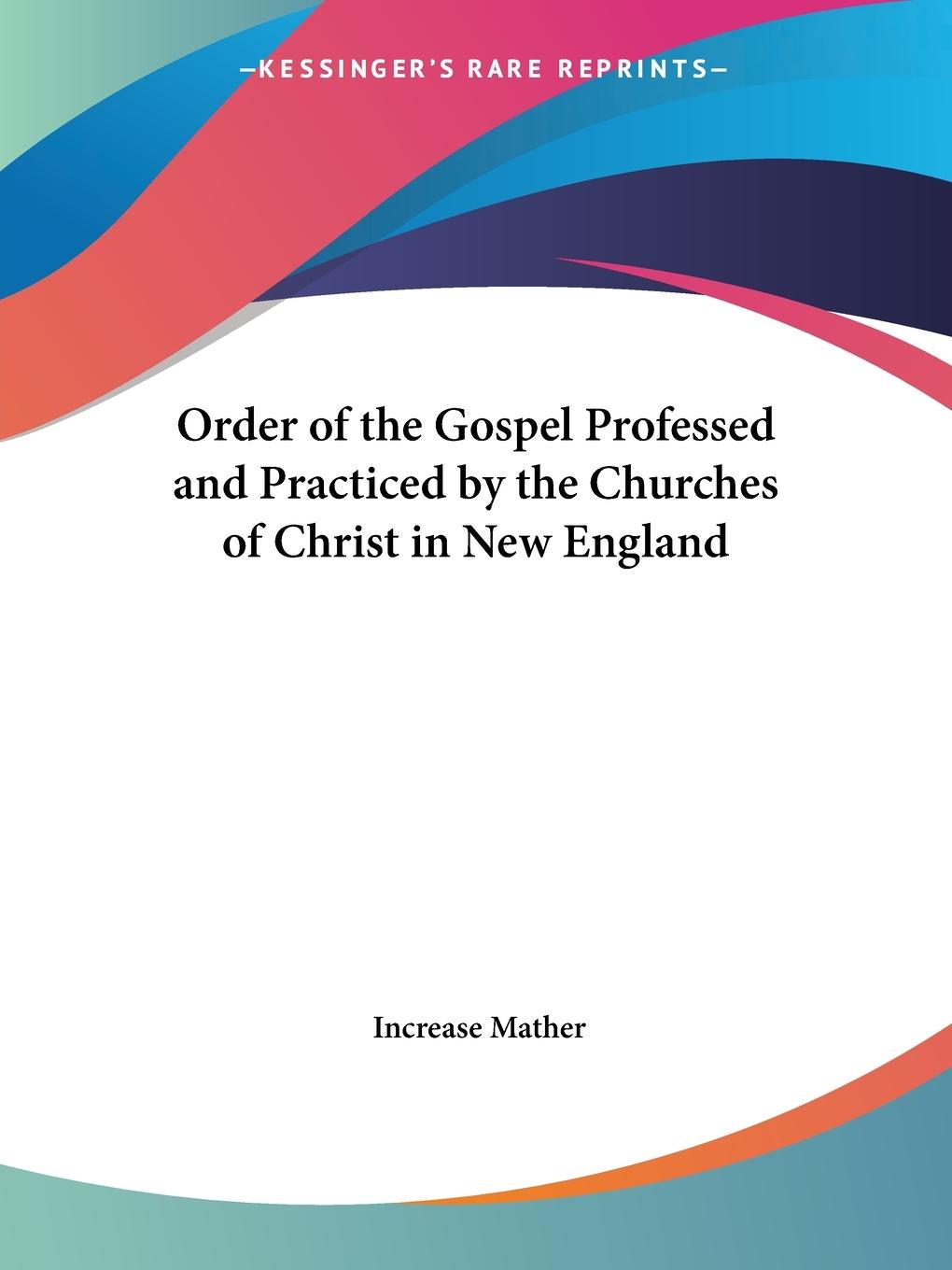 Vorderes Coverbild Order of the Gospel Professed and Practiced by the Churches of Christ in New England