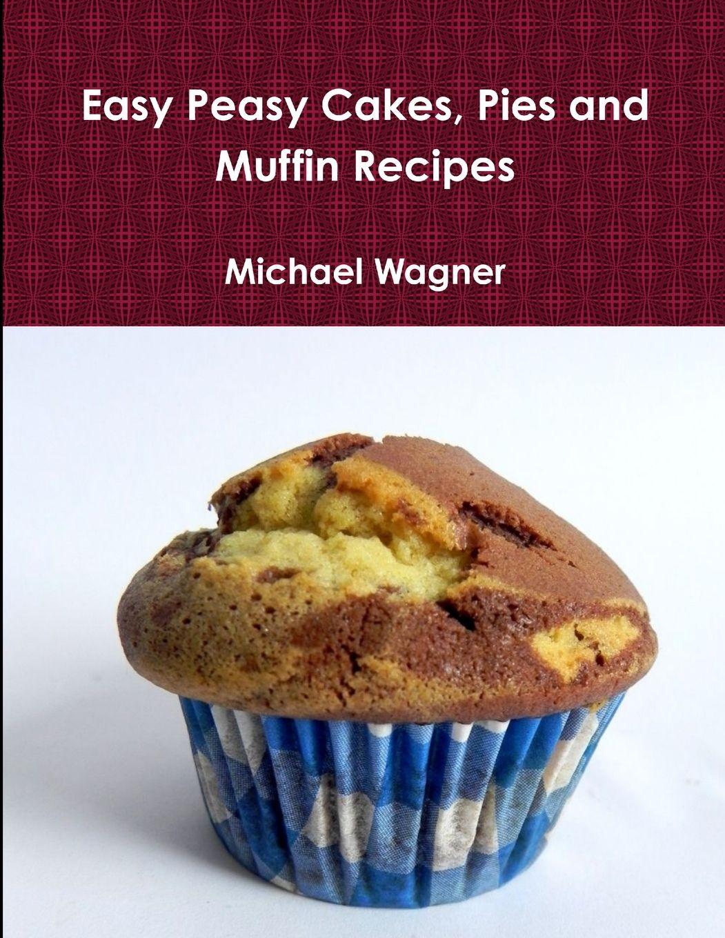 Vorderes Coverbild Easy Peasy Cakes, Pies and Muffin Recipes